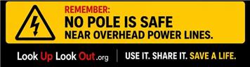 Electrical safety message: Look Up. Look Out